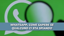 WhatsApp, ecco come sapere se qualcuno ci sta spiando