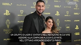 Rapina in casa Donnarumma, lui e la fidanzata spogliati e picchiati: ecco cosa è successo a Parigi